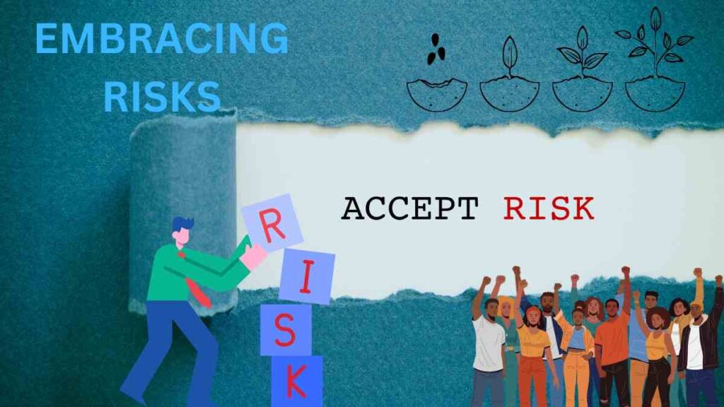 EMBRACING RISKS